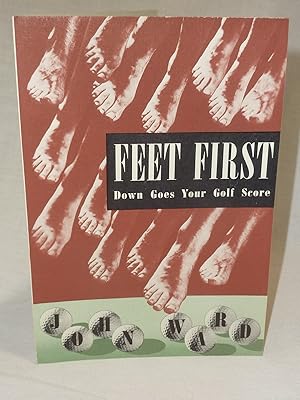 Seller image for Feet First, Down Goes Your Golf Score for sale by Antiquarian Golf