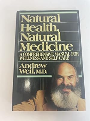 Bild des Verkufers fr Natural Health, Natural Medicine: A Comprehensive Manual for Wellness and Self-Care zum Verkauf von WeBuyBooks 2