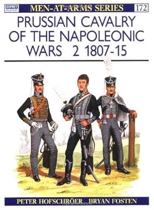 Immagine del venditore per Prussian Cavalry of the Napoleonic Wars (2): 1807-15 (Men-at-Arms) venduto da WeBuyBooks