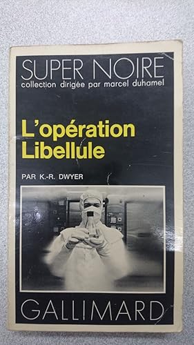 Imagen del vendedor de L'opration Libellule a la venta por Dmons et Merveilles