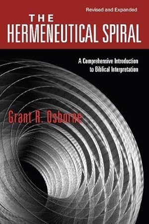 Seller image for The Hermeneutical Spiral: A Comprehensive Introduction to Biblical Interpretation (Revised & Expanded) for sale by WeBuyBooks