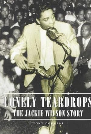 Seller image for Lonely Teardrops: The Jackie Wilson Story for sale by WeBuyBooks