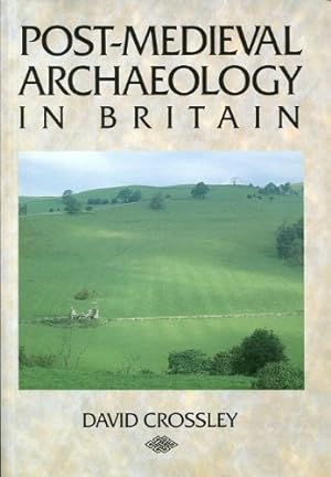 Seller image for Post-Medieval Archaeology in Britain (Archaeology of Medieval Britai) for sale by WeBuyBooks