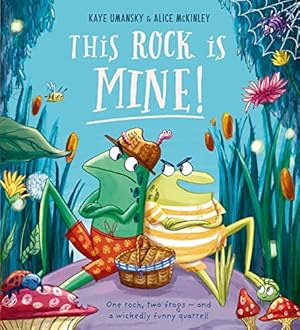 Seller image for This Rock is Mine! a super-funny rhyming picture book about friendship, by the much-loved author of Pongwiffy for sale by WeBuyBooks