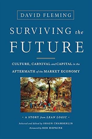 Seller image for Surviving the Future: Culture, Carnival and Capital in the Aftermath of the Market Economy for sale by WeBuyBooks