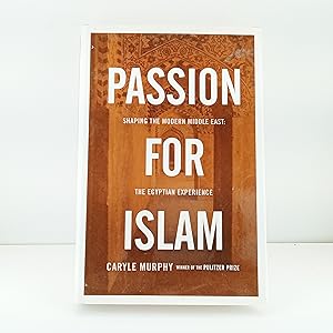 Bild des Verkufers fr Passion for Islam: Shaping the Modern Middle East: The Egyptian Experience (Lisa Drew Books) zum Verkauf von Cat On The Shelf