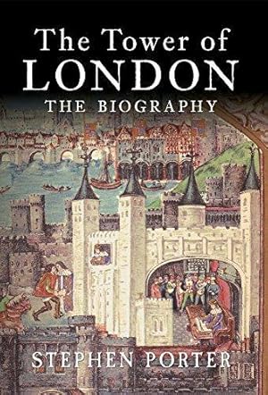 Seller image for The Tower of London: The Biography for sale by WeBuyBooks