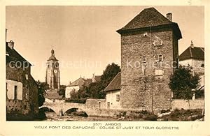 Postkarte Carte Postale 13503943 Arbois Vieux pont des Capucins Eglise Saint Just Tour Gloriette ...