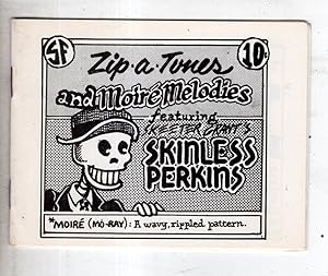 Zip-a-Tunes and Moire Melodies Featuring Skinless Perkins