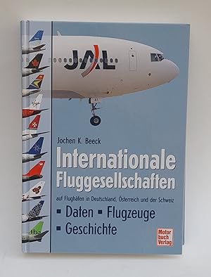 Seller image for Internationale Fluggesellschaften auf Flughfen in Deutschland, sterreich und der Schweiz. Daten - Flugzeuge - Geschichte. Mit zahlr. Abb. for sale by Der Buchfreund