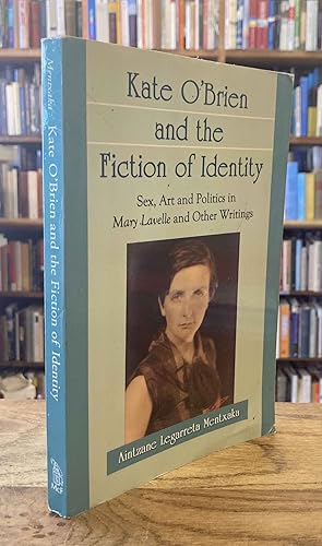 Imagen del vendedor de Kate O'Brien and the Fiction of Identity _ Sex, Art and Politics in Mary Lavell and Other Writings a la venta por San Francisco Book Company