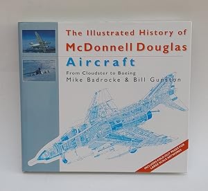 Bild des Verkufers fr The Illustrated History of McDonnell Douglas Aircraft. From Cloudster to Boeing. Mit zahlr. Abb. zum Verkauf von Der Buchfreund