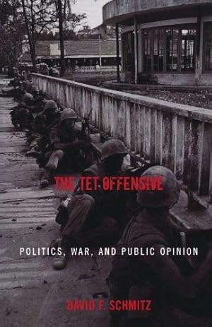 Bild des Verkufers fr The Tet Offensive: Politics, War, and Public Opinion (Vietnam: America in the War Years) zum Verkauf von WeBuyBooks