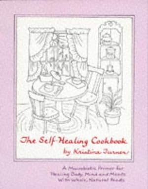 Imagen del vendedor de The Self-Healing Cookbook: A Macrobiotic Primer for Healing Body, Mind and Moods with Whole Natural Foods a la venta por WeBuyBooks