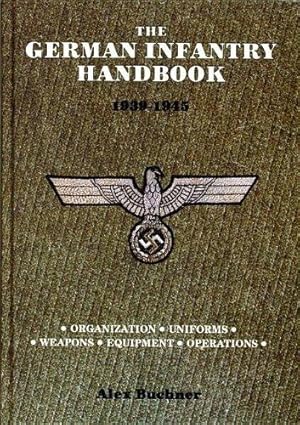 Seller image for The German Infantry Handbook 1939-1945 for sale by WeBuyBooks