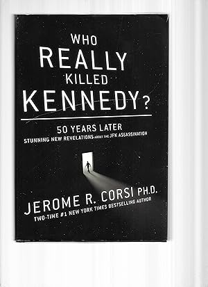 WHO REALLY KILLED KENNEDY ? 50 Years Later ~ Stunning New Revelations About The JFK Assassination