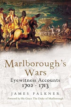 Imagen del vendedor de Marlborough's Wars. Eyewitness Accounts 1702 - 1713 a la venta por WeBuyBooks