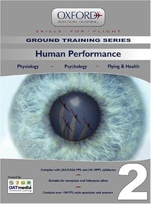 Seller image for Human Performance for PPL and Beyond: Human Performance v. 2: Physiology, Psychology, Flying and Health (Skills for Flight) for sale by WeBuyBooks