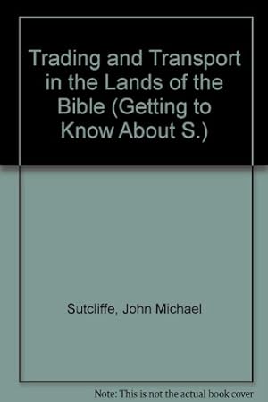 Image du vendeur pour Trading and Transport in the Lands of the Bible (Getting to Know About S.) mis en vente par WeBuyBooks