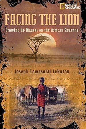 Immagine del venditore per Facing The Lion: Growing Up Maasai on the African Savanna (National Geographic-memoirs) venduto da WeBuyBooks
