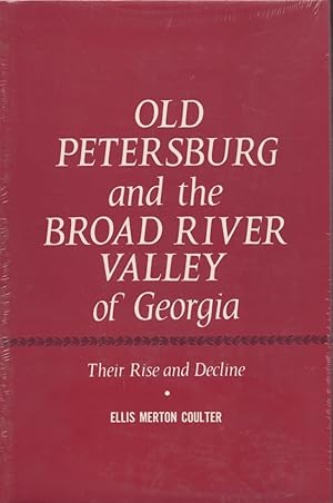 Image du vendeur pour Old Petersburg and the Broad River Valley of Georgia: Their Rise and Decline mis en vente par Americana Books, ABAA