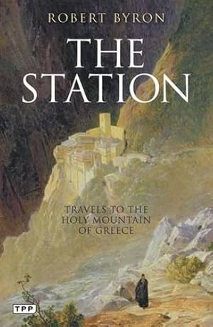 Seller image for The Station: Travels to the Holy Mountain of Greece for sale by WeBuyBooks