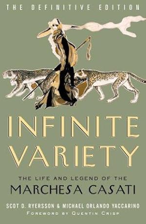 Imagen del vendedor de Infinite Variety: The Life & Legend of the Marchesa Casati - The Definitive Edition a la venta por WeBuyBooks