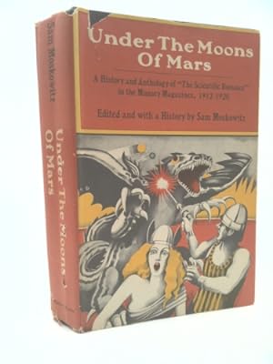 Bild des Verkufers fr Under the Moons of Mars - A History and Anthology of The Scientific Romance in the Munsey Magazines 1912 - 1920 zum Verkauf von ThriftBooksVintage