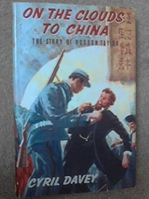Seller image for On the Clouds to China: Hudson Taylor (Stories of Faith & Fame) for sale by WeBuyBooks
