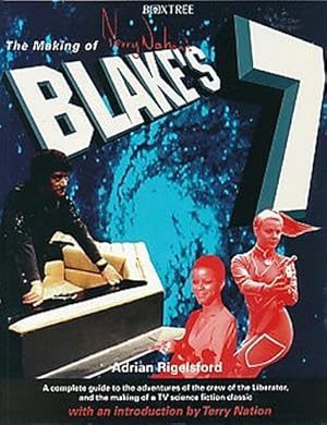 Seller image for The Making of Terry Nation's "Blake's 7": The Complete Guide for sale by WeBuyBooks