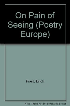 Seller image for On Pain of Seeing (Poetry Europe S.) for sale by WeBuyBooks