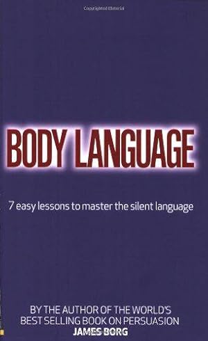 Image du vendeur pour Body Language: 7 easy lessons to master the silent language mis en vente par WeBuyBooks