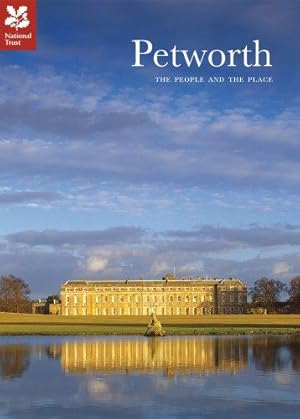 Bild des Verkufers fr Petworth: The People and the Place (National Trust History & Heritage) zum Verkauf von WeBuyBooks