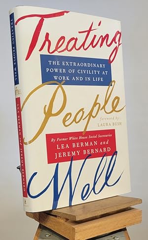 Treating People Well: The Extraordinary Power of Civility at Work and in Life