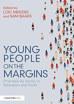 Image du vendeur pour Young People on the Margins: Priorities for Action in Education and Youth mis en vente par WeBuyBooks