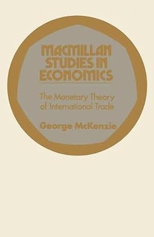 Immagine del venditore per The Monetary Theory of International Trade (Study in Economics) venduto da WeBuyBooks