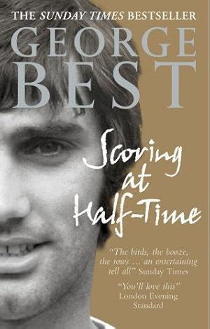 Imagen del vendedor de Scoring At Half-Time: Adventures On and Off the Pitch a la venta por WeBuyBooks