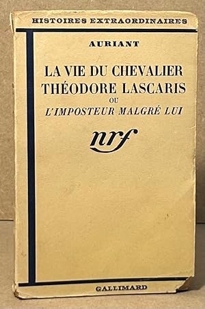 Bild des Verkufers fr La Vie Du Chevalier Theodore Lascaris _ ou L'Imposteur Malgre Lui zum Verkauf von San Francisco Book Company