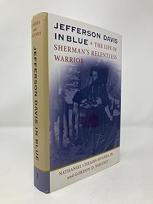 Immagine del venditore per Jefferson Davis in Blue: The Life of Sherman's Relentless Warrior venduto da Southampton Books