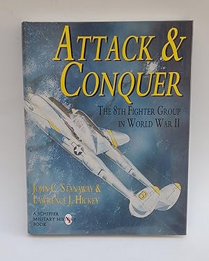 Immagine del venditore per Attack and Conquer. The 8th Fighter Group in World War II venduto da Der Buchfreund