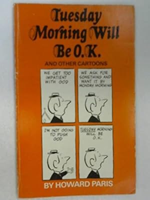 Imagen del vendedor de Tuesday Morning Will be O.K. a la venta por WeBuyBooks