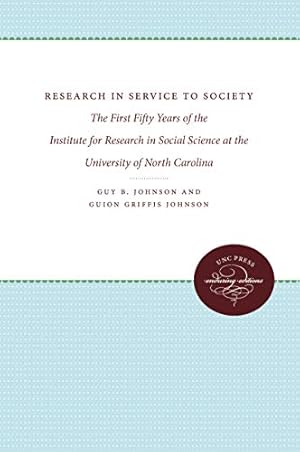 Imagen del vendedor de Research in Service to Society: The First Fifty Years of the Institute for Research in Social Science at the University of North Carolina a la venta por WeBuyBooks