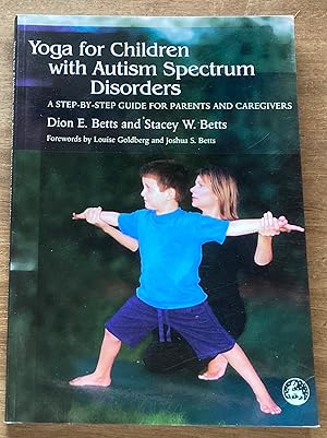 Yoga for Children with Autism Spectrum Disorders: A Step-by-Step Guide for Parents and Caregivers