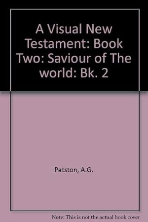 Seller image for A Visual New Testament: Book Two: Saviour of The world: Bk. 2 for sale by WeBuyBooks