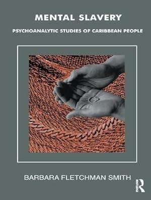 Bild des Verkufers fr Mental Slavery: Psychoanalytic Studies of Caribbean People zum Verkauf von WeBuyBooks