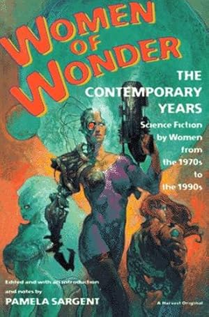 Seller image for Women of Wonder: The Contemporary Years : Science Fiction by Women from the 1970s to the 1990s for sale by WeBuyBooks