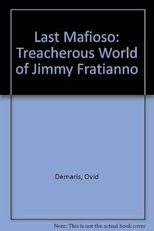 Seller image for Last Mafioso: Treacherous World of Jimmy Fratianno for sale by WeBuyBooks