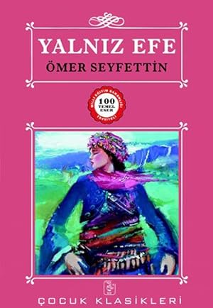 Seller image for Yalnız Efe: Milli E itim Bakanlı ı Tavsiyeli 100 Temel Eser for sale by WeBuyBooks