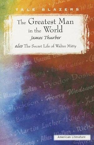 Seller image for The Greatest Man in the World / The Secret Life of Walter Mitty (Tale Blazers) for sale by WeBuyBooks