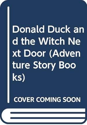 Bild des Verkufers fr Donald Duck and the Witch Next Door (Adventure Story Books) zum Verkauf von WeBuyBooks